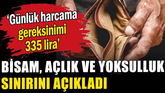 BİSAM, açlık ve yoksulluk sınırını açıkladı