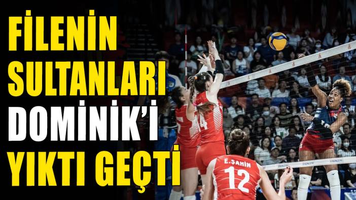 Filenin Sultanları Dominik'i yıktı geçti