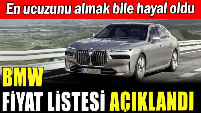 BMW fiyat listesi açıklandı