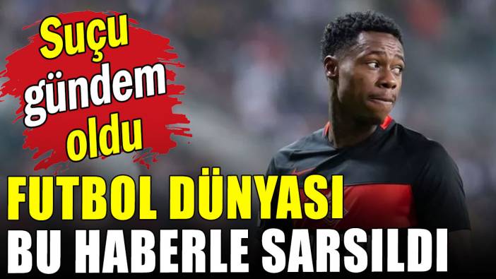 Futbol dünyası Quincy Promes haberiyle sarsıldı