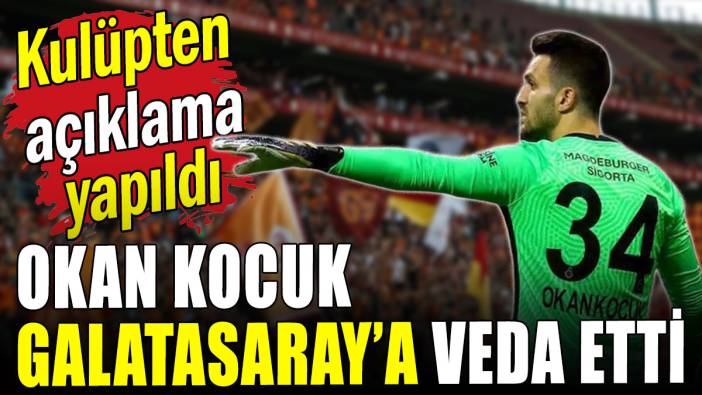 Okan Kocuk Galatasaray'a veda etti