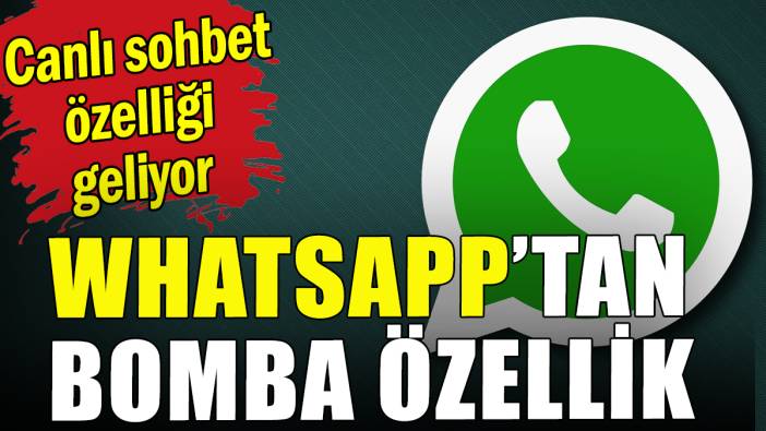 WhatsApp'tan bomba özellik