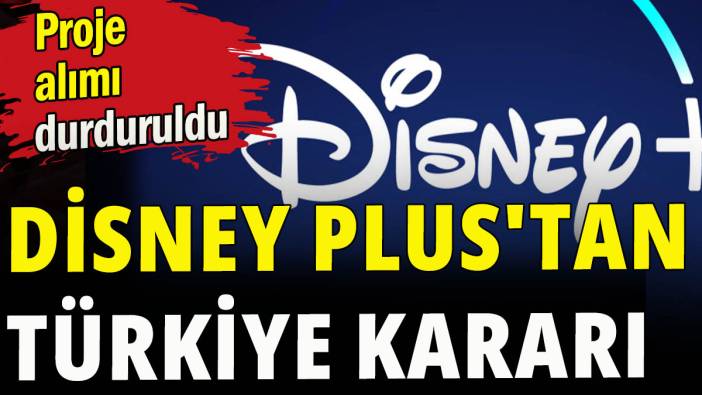 Disney Plus'tan Türkiye kararı