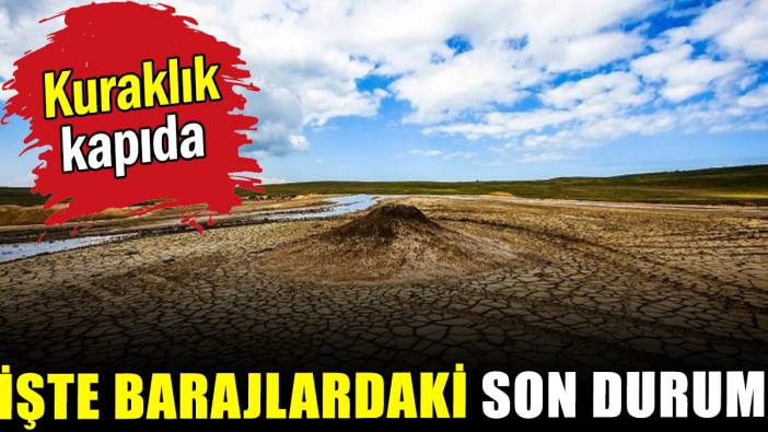 Barajların su seviyesi alarm veriyor