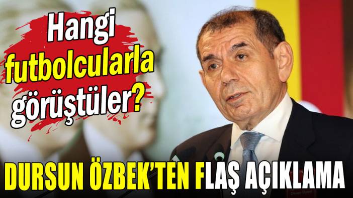 Dursun Özbek'ten transfer açıklaması: Hangi futbolcularla görüştüler?