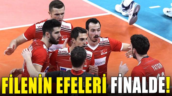 Filenin Efeleri finalde!