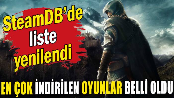 SteamDB'de liste yenilendi: En çok indirilen PC oyunları belli oldu
