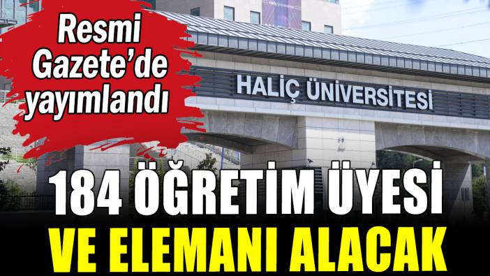 Haliç Üniversitesi 184 öğretim üyesi ve elemanı alacak