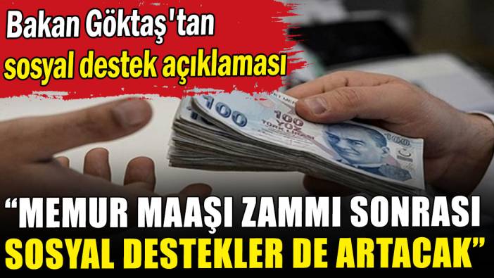 Bakan Göktaş'tan sosyal destek açıklaması