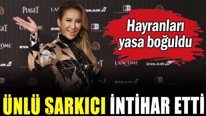 Ünlü şarkıcı intihar etti