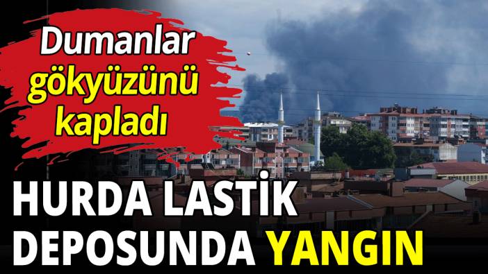 Hurda lastik deposunda yangın