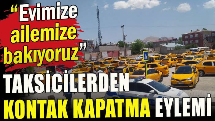 Taksicilerden kontak kapatma eylemi