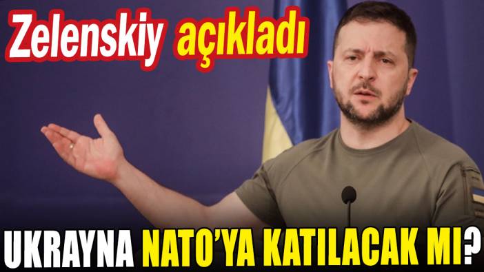 Zelenskiy açıkladı: Ukrayna NATO'ya katılacak mı?