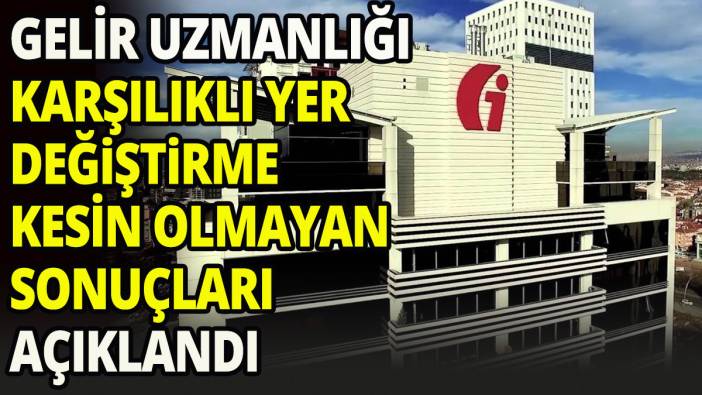 Gelir uzmanlığı karşılıklı yer değiştirme kesin olmayan sonuçları açıklandı