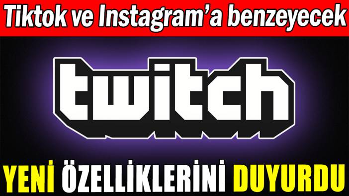 Twitch yeni özelliklerini duyurdu