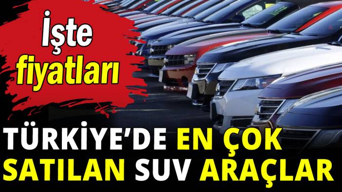 Türkiye'de en çok satılan SUV araçlar