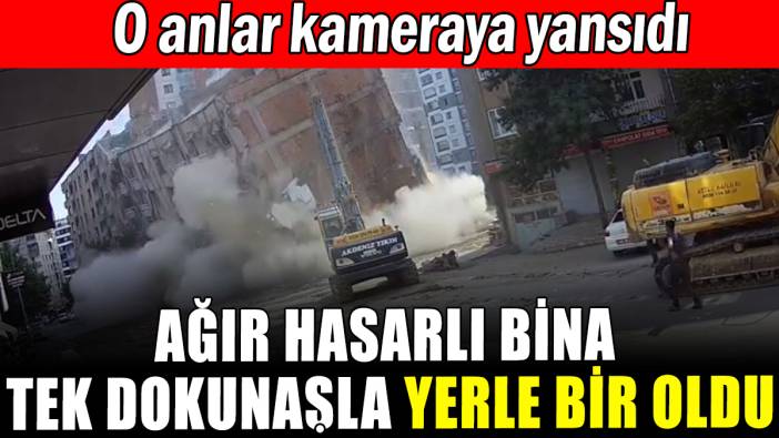 Depremde hasar alan bina tek dokunuşla yerle bir oldu