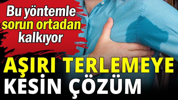 Aşırı terlemeye kesin çözüm