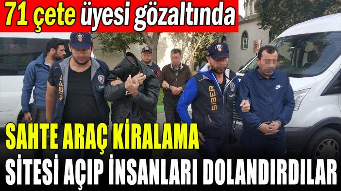 Sahte araç kiralama sitesi kuran çeteye polis operasyon düzenledi