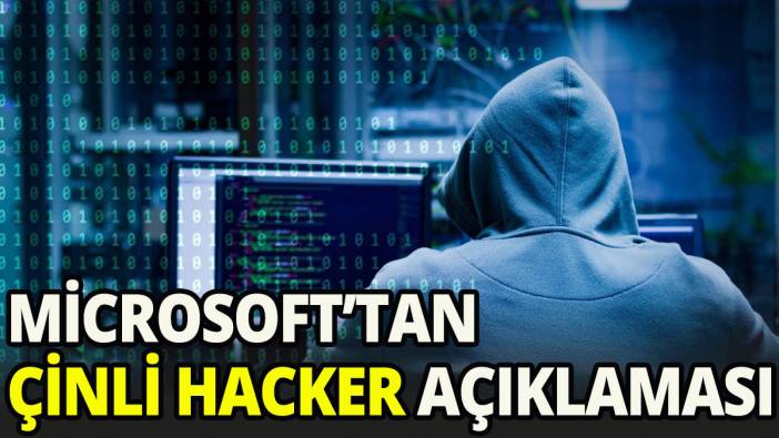 Microsoft'tan, Çinli hacker grubu açıklaması