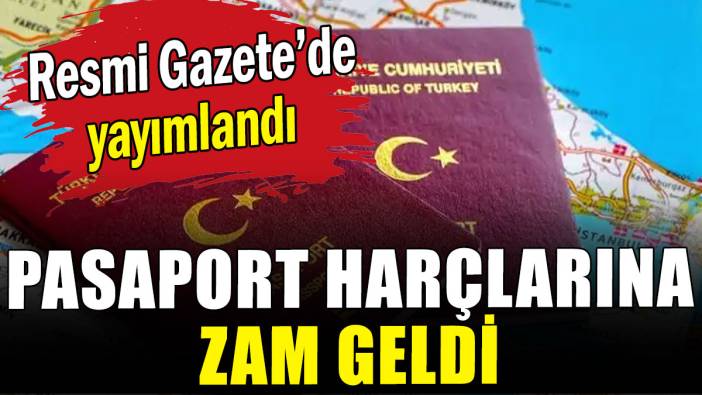 Pasaport harçlarına zam geldi