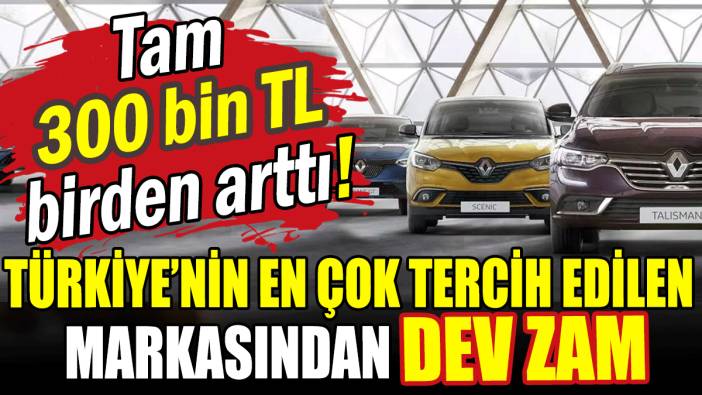 Türkiye'nin en çok tercih edilen markasından dev zam: Tam 300 bin TL birden arttı!