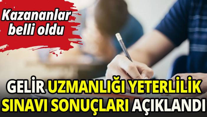 Devlet Gelir Uzmanlığı Yeterlilik Sınavı sonuçları açıklandı