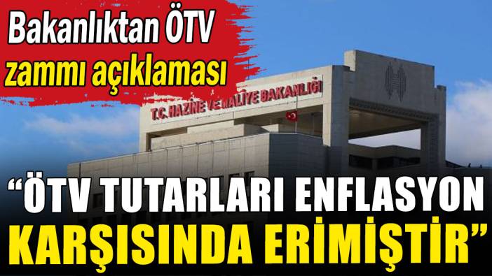 Bakanlıktan ÖTV zammı açıklaması