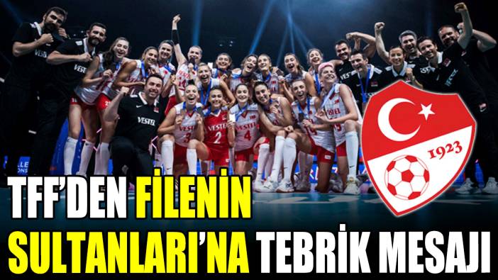 TFF'den Filenin Sultanlarına tebrik