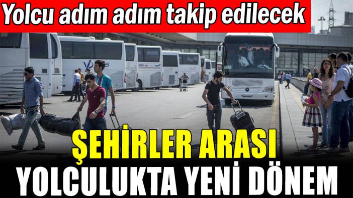 Şehirler arası yolculukta yeni dönem: Tüm yolcuları ilgilendiriyor