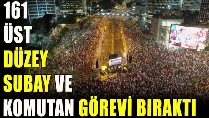 161 üst düzey subay ve komutan görevi bıraktı