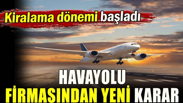 Havayolu firmasından yeni karar