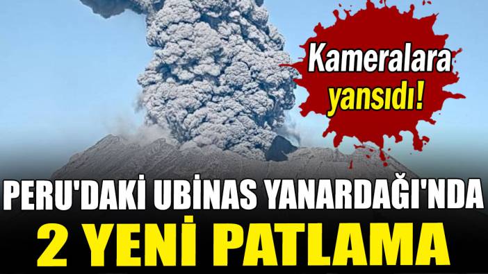 Peru'daki Ubinas Yanardağı'nda 2 yeni patlama