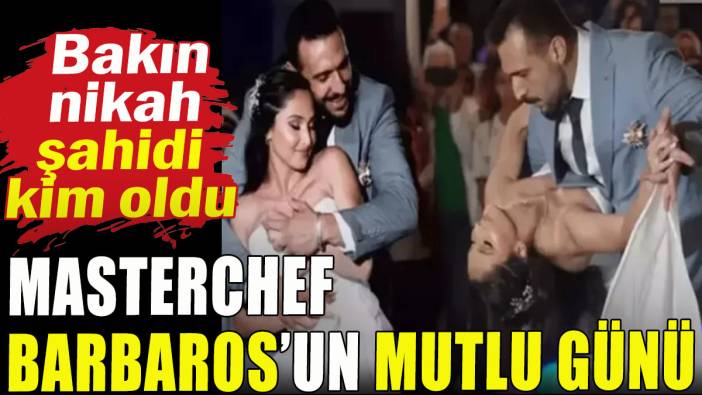 MasterChef Barbaros Yoloğlu'nun mutlu günü