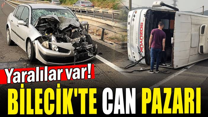 Bilecik'te can pazarı: Yaralılar var