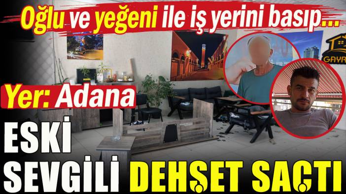 Adana'da eski sevgili dehşeti