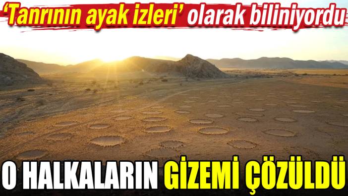 Tanrının ayak izleri olarak biliniyordu: O halkaların gizemi çözüldü