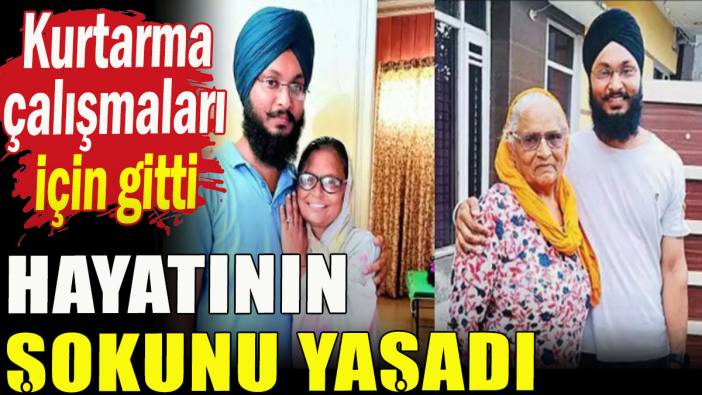 Kurtarma çalışmaları için gitti: Hayatının şokunu yaşadı