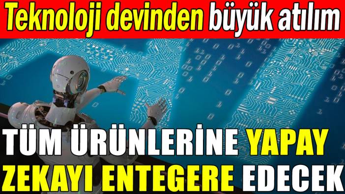 Intel tüm ürünlerine yapay zeka ekleyecek