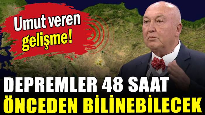 Umut veren gelişme! Depremler 48 saat önceden bilinebilecek