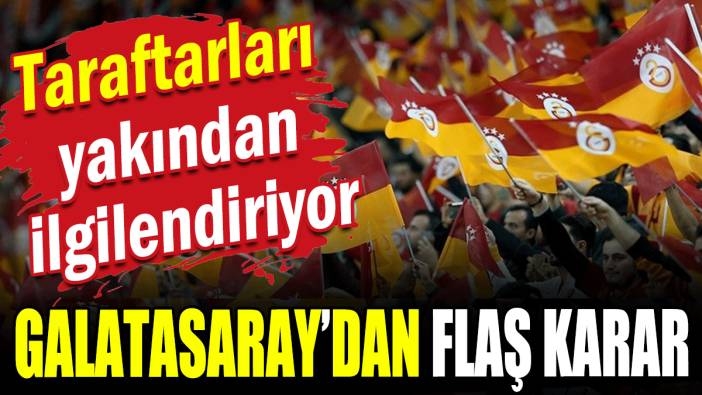 Galatasaray'dan flaş karar: Taraftarları yakından ilgilendiriyor