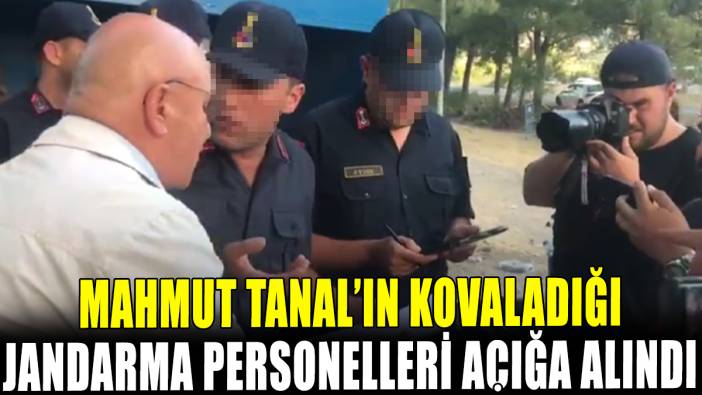 CHP'li Tanal'ın kovaladığı jandarma personelleri açığa alındı