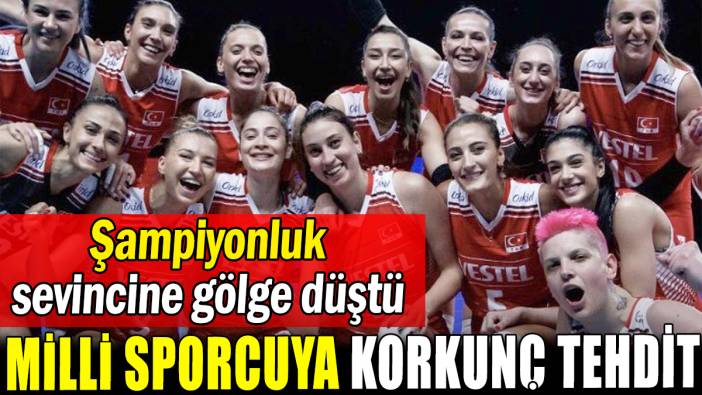 Milli sporcuya korkunç tehdit: Şampiyonluk sevincine gölge düştü