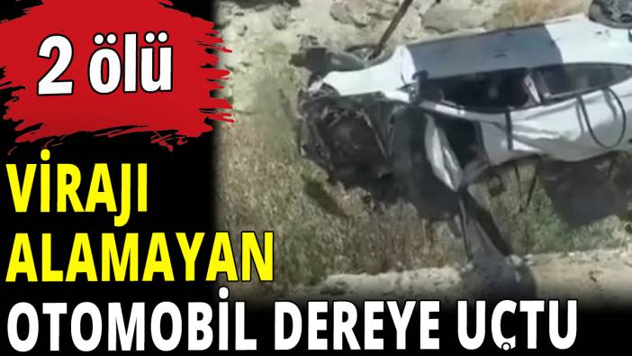 Virajı alamayan otomobil dereye uçtu: 2 ölü