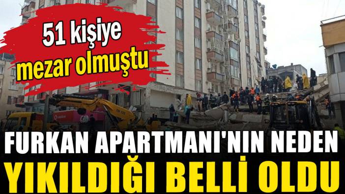 51 kişiye mezar olmuştu: Furkan Apartmanı'nın neden yıkıldığı belli oldu