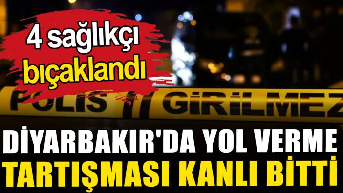 Diyarbakır'da yol verme tartışması kanlı bitti