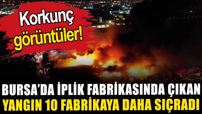 Bursa'da iplik fabrikasında yangın çıktı