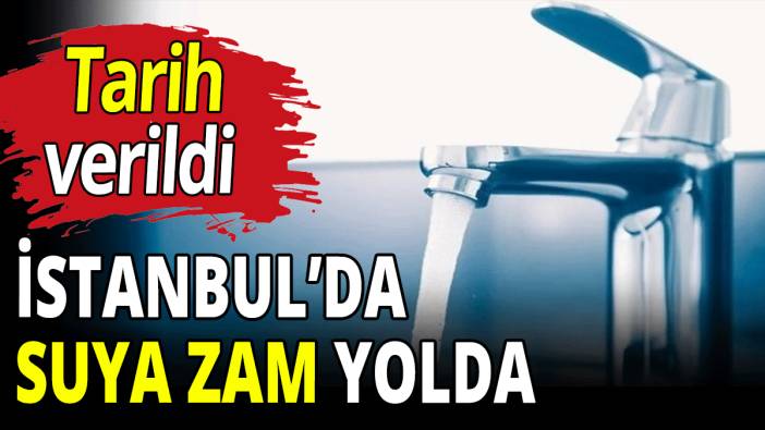 İstanbul'da suya zam yolda