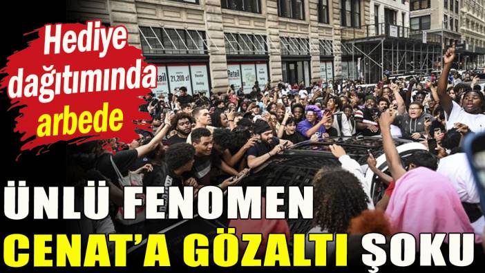 Ünlü fenomen Cenat'a gözaltı şoku