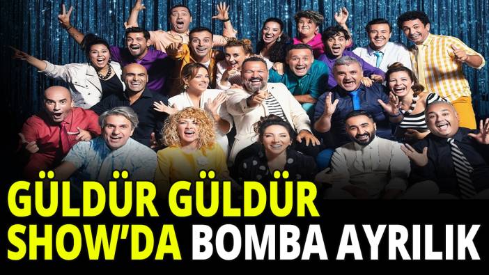 Güldür Güldür Show'da bomba ayrılık